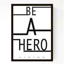 Livink - Plakat - Be a hero A4